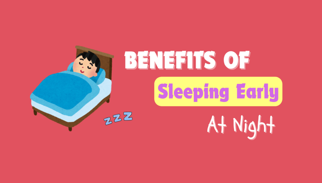 benefits of sleeping early at night