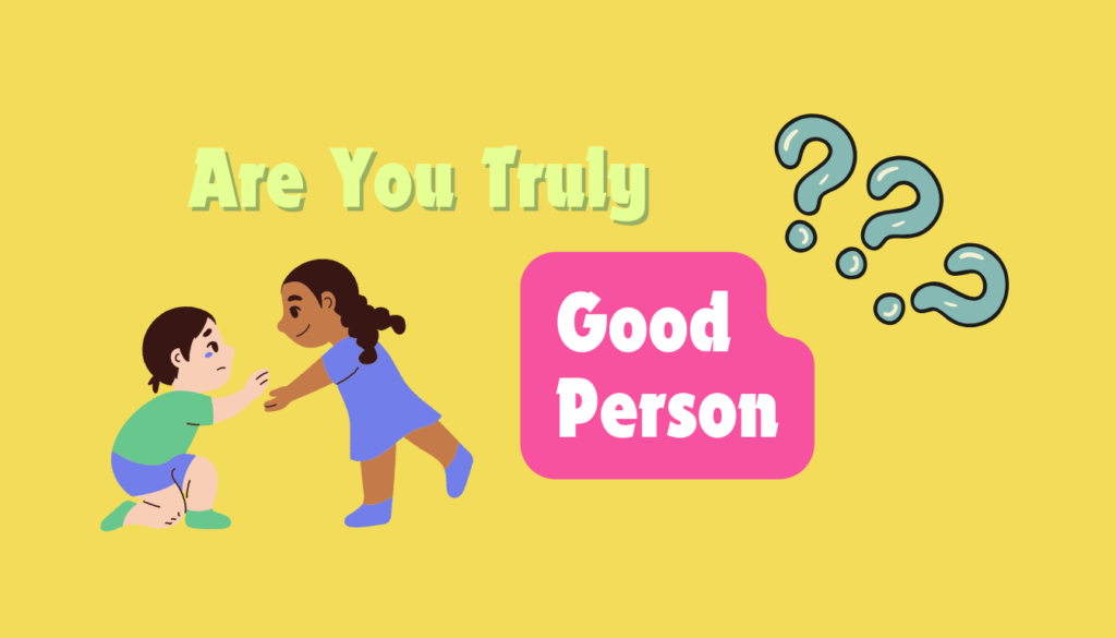 signs that you are truly good person