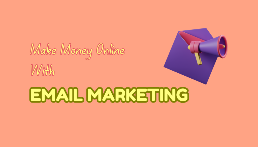 make money online with email marketing